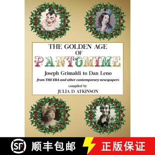 【3-4周达】The Golden Age of Pantomime: Joseph Grimaldi to Dan Leno: from 'The Era' and other contemp... [9781916260009]