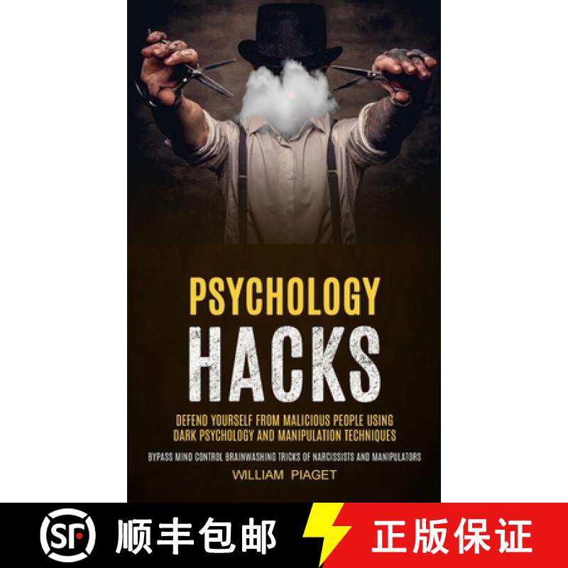 预订 Psychology Hacks: Defend Yourself From Malicious People Using Dark Psychology and Manipulation T... [9781774859285]