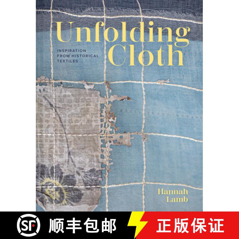 【3-4周达】Unfolding Cloth: Inspiration from Historical Textiles [9781849949439]