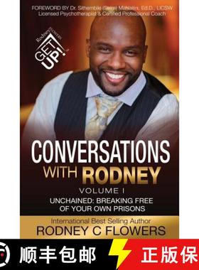 预订 Conversations With Rodney: Volume 1, Unchained: Breaking Free of Your Own Prisons [9781988071152]