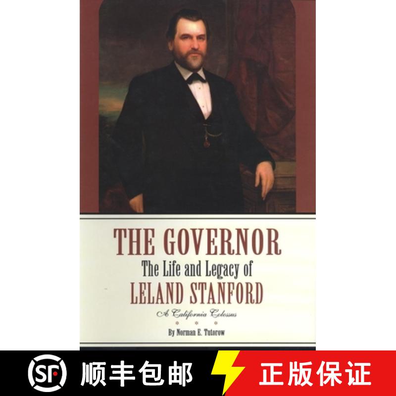 【3-4周达】The Governor: The Life and Legacy of Leland Stanford, a California Colossus [9780870623264]