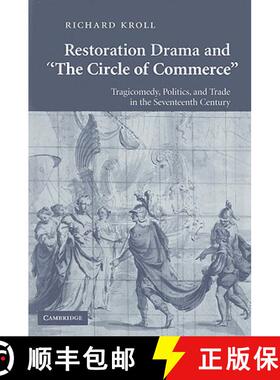 【3-4周达】Restoration Drama and 'The Circle of Commerce': Tragicomedy, Politics, and Trade in the Se... [9780521828376]
