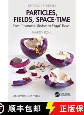 【3-4周达】Particles, Fields, Space-Time: From Thomson's Electron to Higgs' Boson [9781032856681]