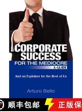 预订 Corporate Success for the Mediocre - A Guide: And an Explainer for the Rest of Us [9780983762805]