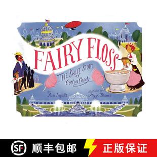 【3-4周达】Fairy Floss: The Sweet Story of Cotton Candy [9781499802382]