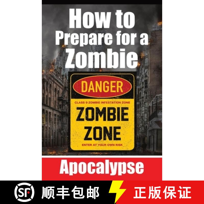 【3-4周达】How to Prepare for a Zombie Apocalypse A Zombie Survival Guide: The Ultimate Guide to Surv... [9783758425646]