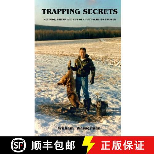 【3-4周达】Trapping Secrets: Methods, Tips and Tricks of a Fifty-Year Fur Trapper [9780971890749]