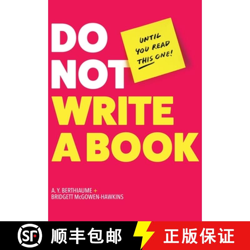 【2-3周达】Do Not Write a Book...Until You Read This One: The Only Guide You Need to Pen, Publish, an... [9781953315281]