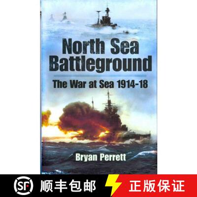 【3-4周达】North Sea Battleground: the War and Sea 1914-1918: The War and Sea 1914-1918 [9781848844506]