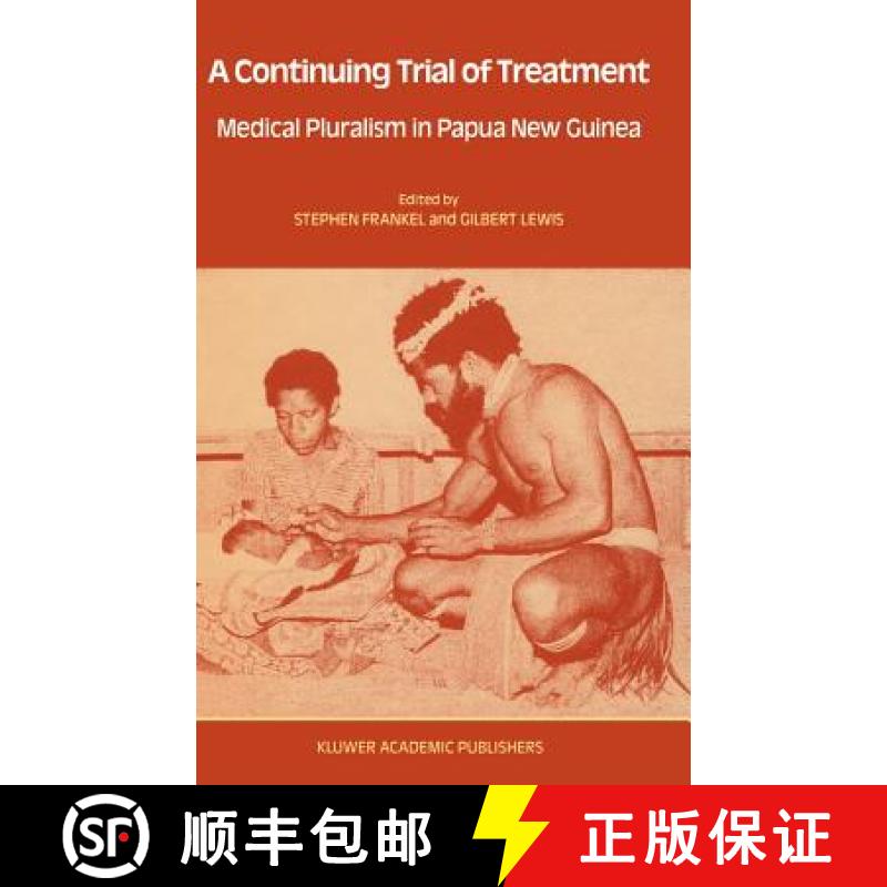 【3-4周达】A Continuing Trial of Treatment : Medical Pluralism in Papua New Guinea [9781556080760]