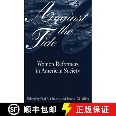 【3-4周达】Against the Tide: Women Reformers in American Society [9780275958060]