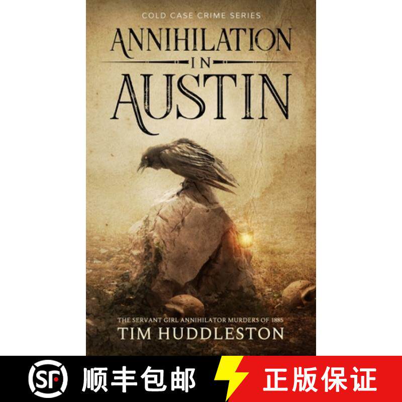 【3-4周达】Annihilation In Austin: The Servant Girl Annihilator Murders of 1885 [9781629174815]