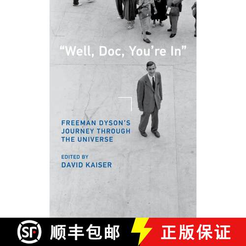 【3-4周达】精装 Well, Doc, You're In: Freeman Dyson’s Journey through the Universe [9780262047340]