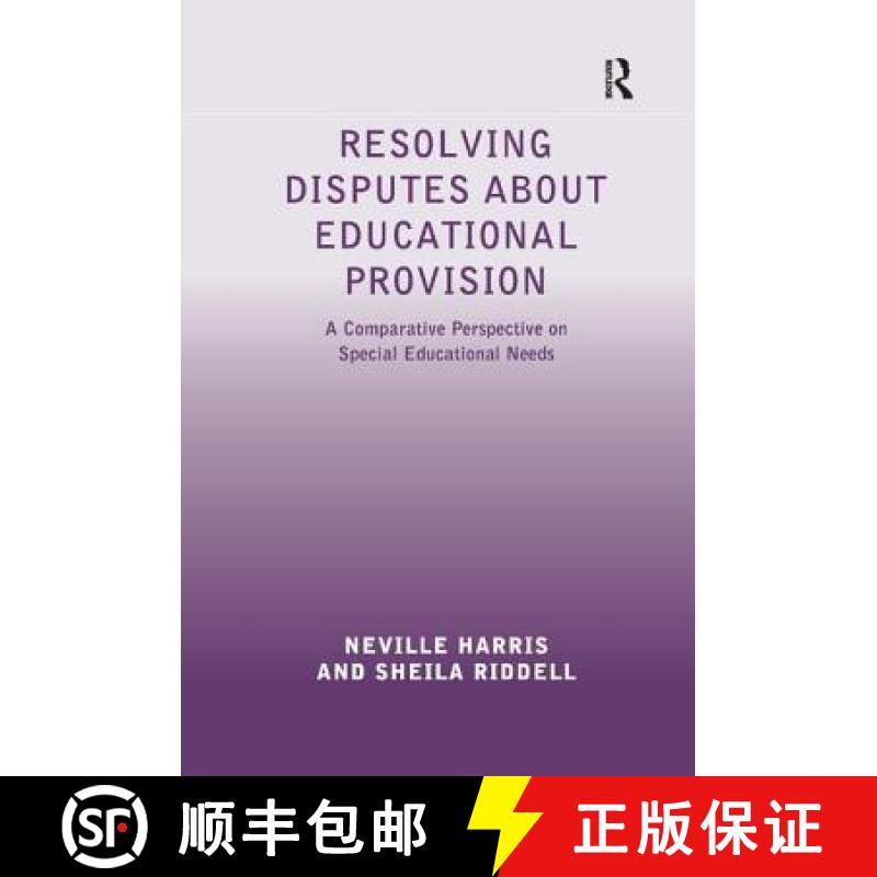 【4周达】Resolving Disputes about Educational Provision : A Comparative Perspective on Special Educat... [9781409419259]