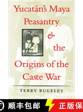 【3-4周达】Yucatán's Maya Peasantry and the Origins of the Caste War [9780292770782]