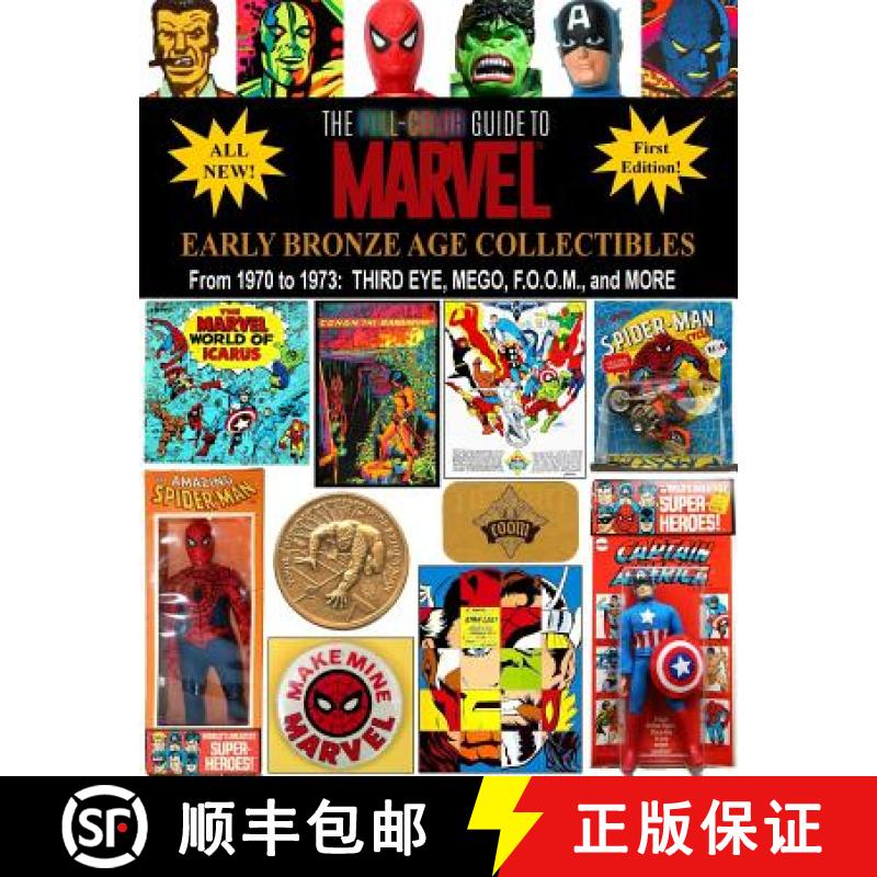 预订 The Full-Color Guide to Marvel Early Bronze Age Collectibles: From 1970 to 1973: Third Eye, Mego... [9780996393010]
