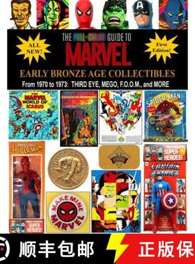 预订 The Full-Color Guide to Marvel Early Bronze Age Collectibles: From 1970 to 1973: Third Eye, Mego... [9780996393010]