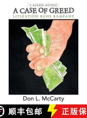 【3-4周达】A Case of Greed: Litigation Runs Rampant [9781480811652]