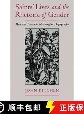 【3-4周达】Saints' Lives and the Rhetoric of Gender: Male and Female in Merovingian Hagiography [9780195117226]