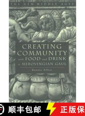 【3-4周达】Creating Community with Food and Drink in Merovingian Gaul [9780312227364]