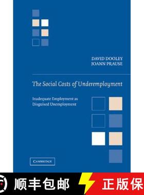 【3-4周达】The Social Costs of Underemployment: Inadequate Employment as Disguised Unemployment [9780521810142]