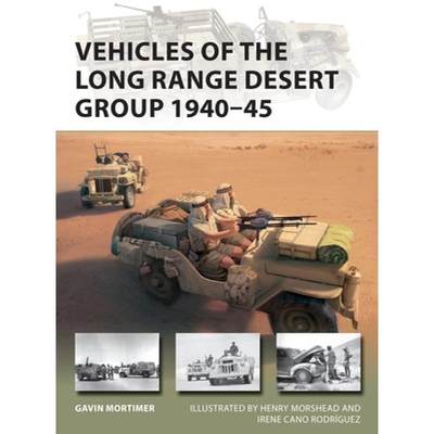 【4周达】Vehicles of the Long Range Desert Group 1940-45 [9781472842152]