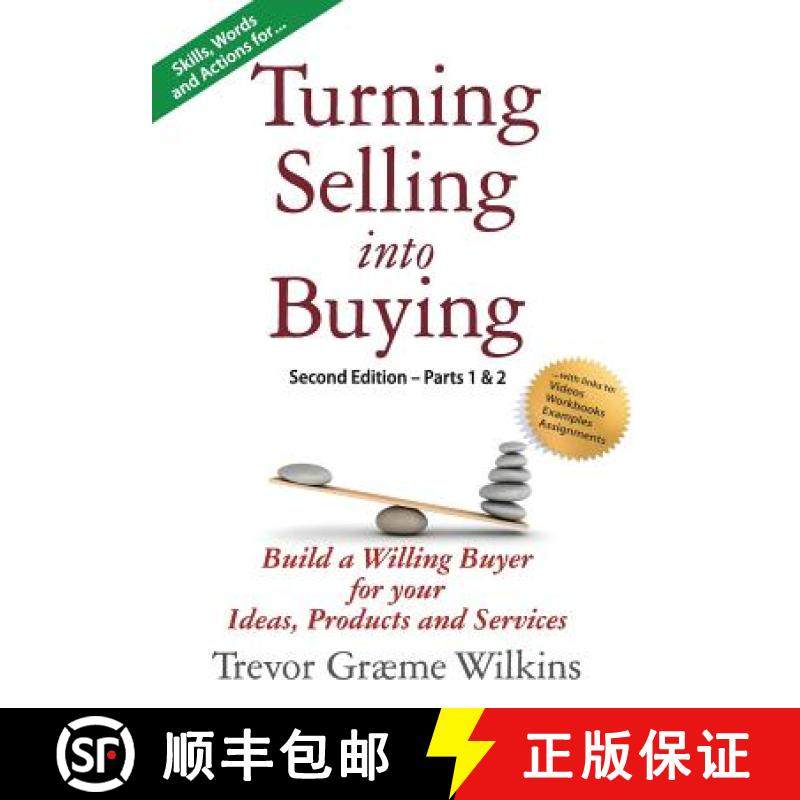 【3-4周达】Turning Selling into Buying Parts 1 & 2 Second Edition: Build a Willing Buyer for what you... [9780991765935]