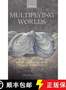 【3-4周达】Multiplying Worlds: Romanticism, Modernity, and the Emergence of Virtual Reality [9780199567676]
