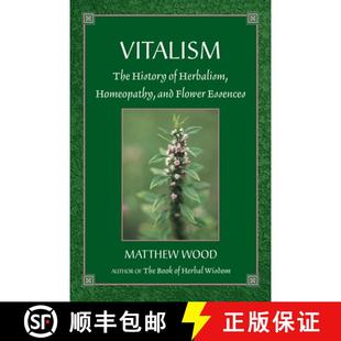 Herbalism History Homeopathy Essences Vitalism Flower 4周达 9781556433405 The and