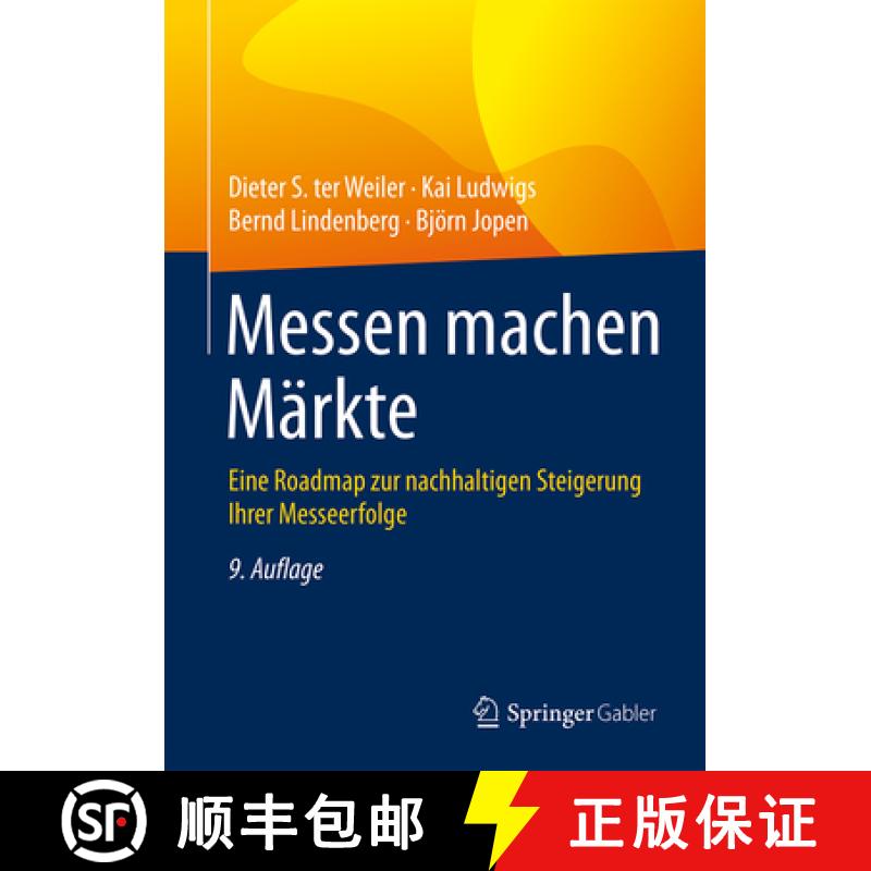 【3-4周达】Messen Machen Märkte: Eine Roadmap Zur Nachhaltigen Steigerung Ihrer Messeerfolge [9783658085889]