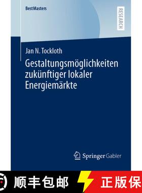 【3-4周达】Gestaltungsmoeglichkeiten zukuenftiger lokaler Energiemaerkte [9783658437602]