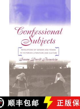 预订 Confessional Subjects: Revelations of Gender and Power in Victorian Literature and Culture [9780807846247]