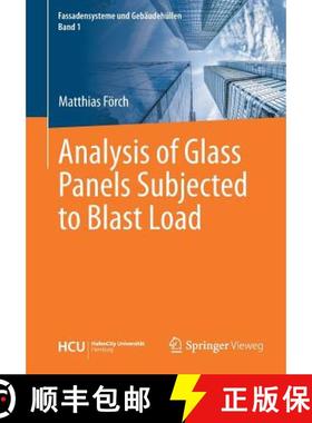 【3-4周达】Analysis of Glass Panels Subjected to Blast Load [9783662590867]
