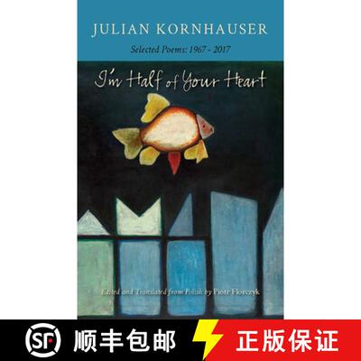 【3-4周达】I'm Half of Your Heart: New and Selected Poems, 1967-2017 [9780999199428]