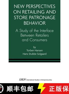 【3-4周达】New Perspectives on Retailing and Store Patronage Behavior : A Study of the interface betw... [9781402079542]
