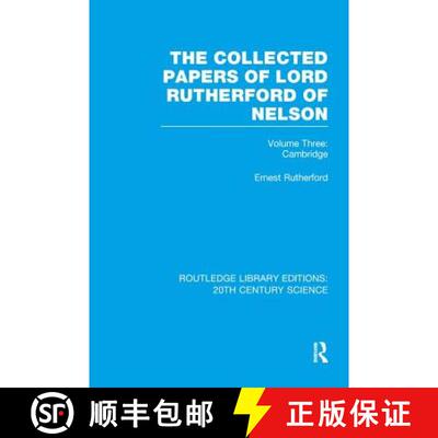 【3-4周达】The Collected Papers of Lord Rutherford of Nelson: Volume 3 [9781138988941]