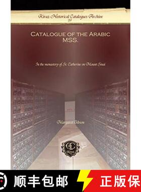 【3-4周达】Catalogue of the Arabic MSS.: In the monastery of St. Catherine on Mount Sinai [9781611430660]