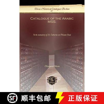 【3-4周达】Catalogue of the Arabic MSS.: In the monastery of St. Catherine on Mount Sinai [9781611430660]