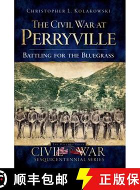 预订 The Civil War at Perryville: Battling for the Bluegrass [9781596296725]