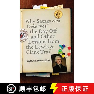 【3-4周达】Why Sacagawea Deserves the Day Off and Other Lessons from the Lewis and Clark Trail [9780803215856]