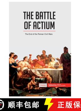 【3-4周达】The Battle of Actium: The End of the Roman Civil Wars [9782806273116]