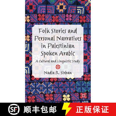 【3-4周达】Folk Stories and Personal Narratives in Palestinian Spoken Arabic: A Cultural and Linguist... [9781137325754]