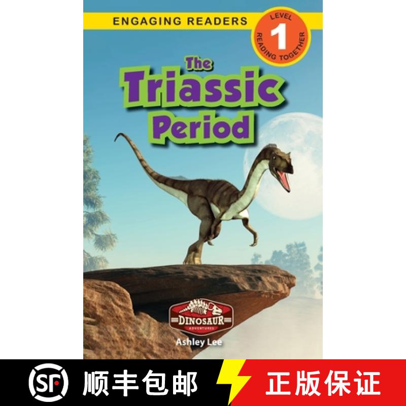 【3-4周达】The Triassic Period: Dinosaur Adventures (Engaging Readers, Level 1) [9781774764879]