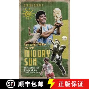 【3-4周达】In the Heat of the Midday Sun: The Indelible Story of the 1986 World Cup [9781801500975]