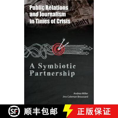 【3-4周达】Public Relations and Journalism in Times of Crisis : A Symbiotic Partnership [9781433163524]