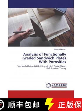 预订 Analysis of Functionally Graded Sandwich Plates With Porosities [9786202520010]