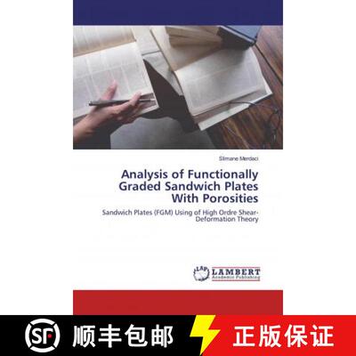 预订 Analysis of Functionally Graded Sandwich Plates With Porosities [9786202520010]