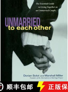 【3-4周达】Unmarried to Each Other : The Essential Guide to Living Together as an Unmarried Couple [9781569245668]