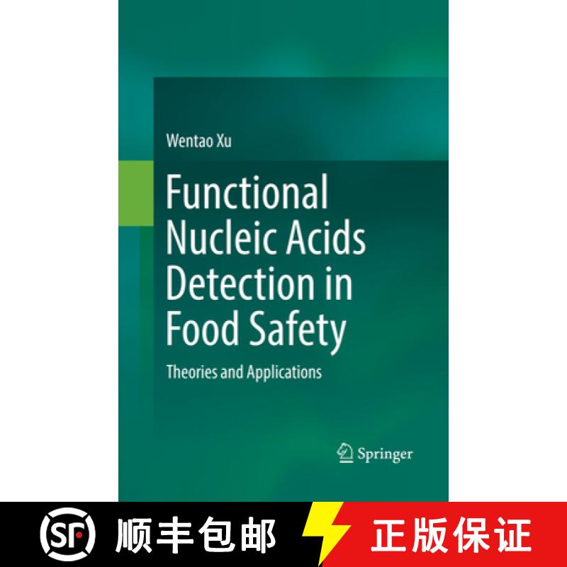 【3-4周达】Functional Nucleic Acids Detection in Food Safety: Theories and Applications [9789811094026]