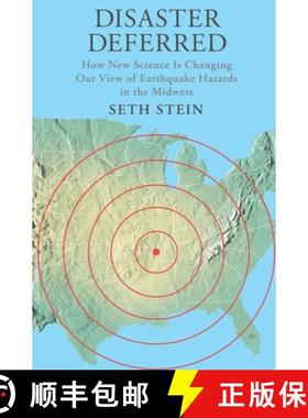 【3-4周达】Disaster Deferred: A New View of Earthquake Hazards in the New Madrid Seismic Zone [9780231151399]